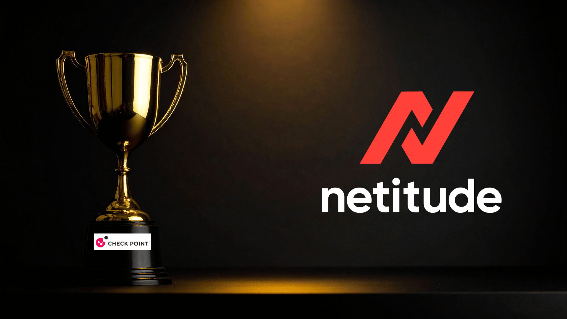 Trophy with the Check Point logo displayed underneath next to the Netitude logo on a dark background representing an industry award nomination